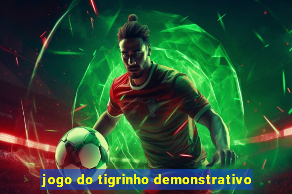 jogo do tigrinho demonstrativo